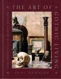 The Art of Gothic Living By Paul Gambino (Hardback)