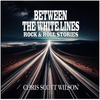 Between the Whitelines by Chris Scott Wilson