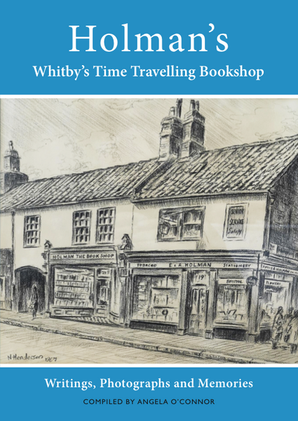 Holman's - Whitby's Time Travelling Bookshop by Angela O'Connor