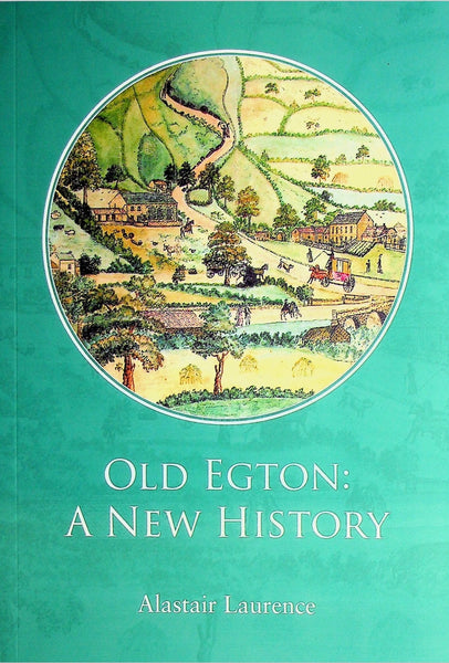 Old Egton: A New History by Alastair Laurence
