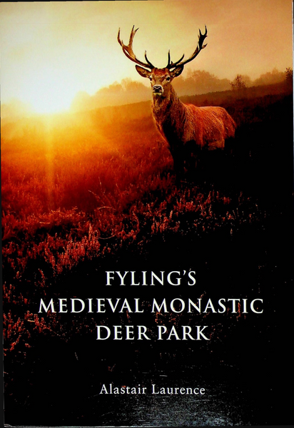 Fyling's Medieval Monastic Deer Park by Alistair Laurence